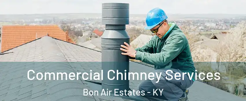 Commercial Chimney Services Bon Air Estates - KY