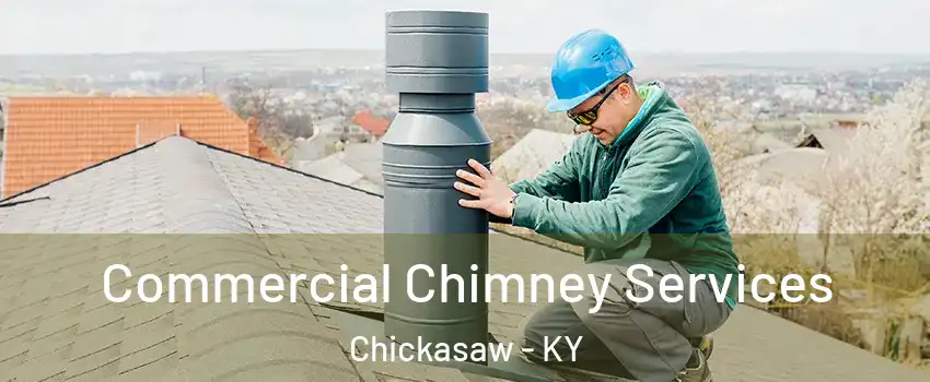 Commercial Chimney Services Chickasaw - KY