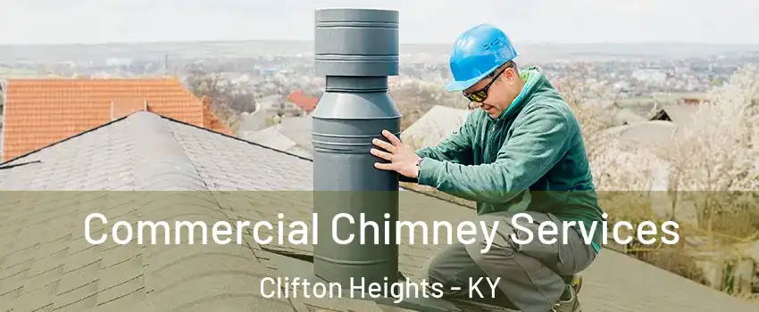 Commercial Chimney Services Clifton Heights - KY