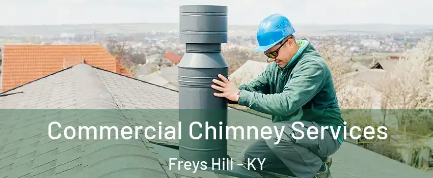 Commercial Chimney Services Freys Hill - KY