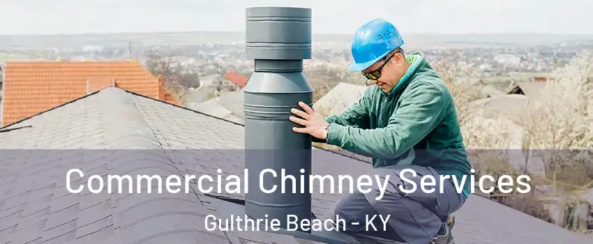 Commercial Chimney Services Gulthrie Beach - KY