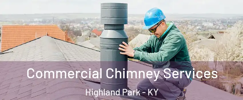 Commercial Chimney Services Highland Park - KY