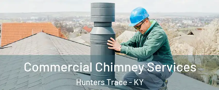 Commercial Chimney Services Hunters Trace - KY