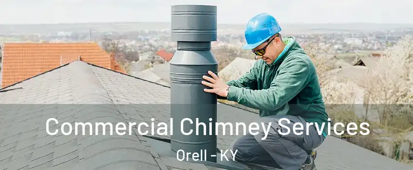 Commercial Chimney Services Orell - KY