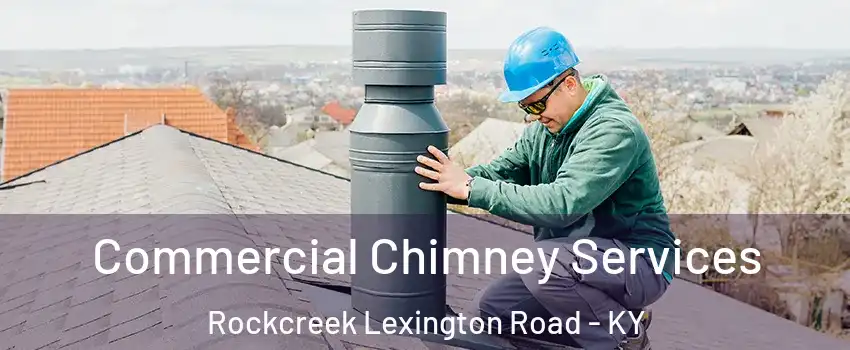 Commercial Chimney Services Rockcreek Lexington Road - KY