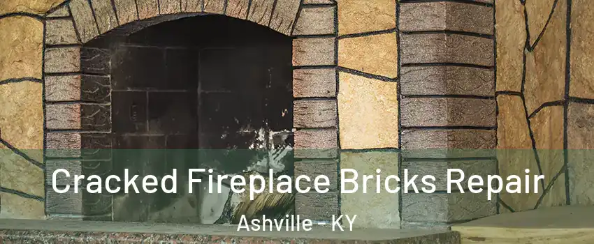 Cracked Fireplace Bricks Repair Ashville - KY