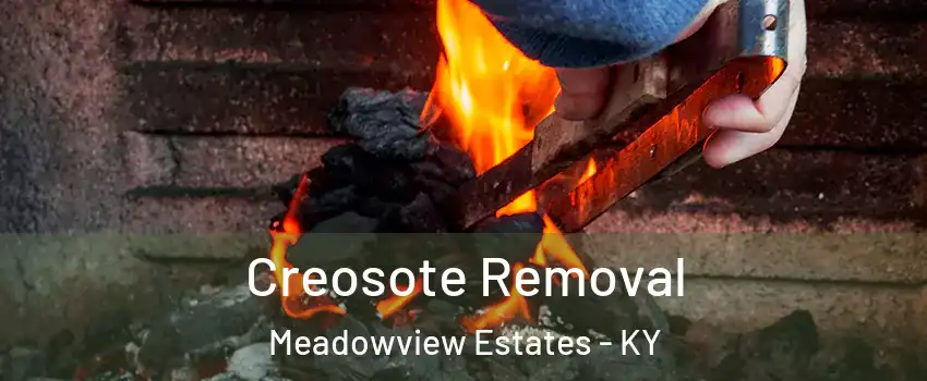 Creosote Removal Meadowview Estates - KY