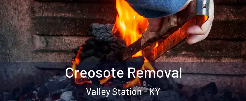 Creosote Removal Valley Station - KY