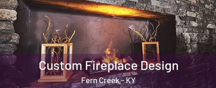 Custom Fireplace Design Fern Creek - KY