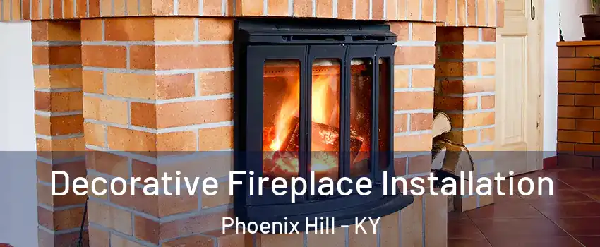 Decorative Fireplace Installation Phoenix Hill - KY