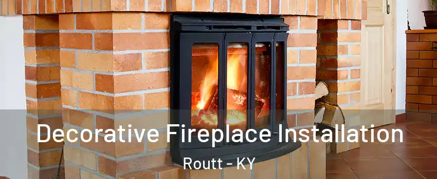 Decorative Fireplace Installation Routt - KY