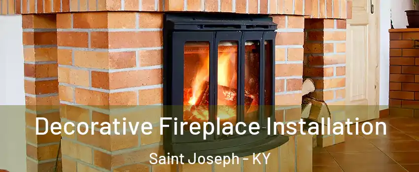 Decorative Fireplace Installation Saint Joseph - KY