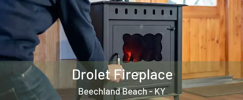 Drolet Fireplace Beechland Beach - KY