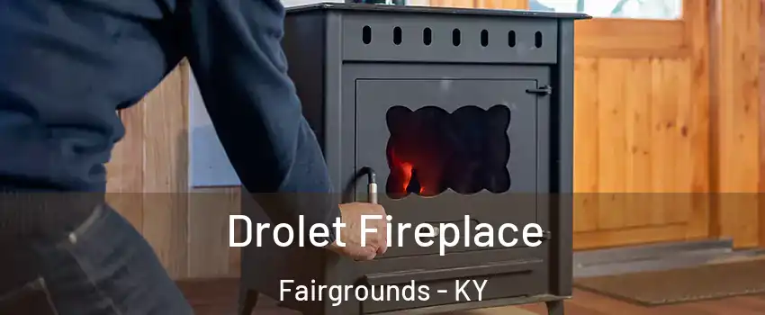 Drolet Fireplace Fairgrounds - KY