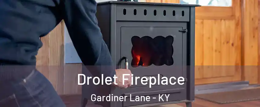 Drolet Fireplace Gardiner Lane - KY