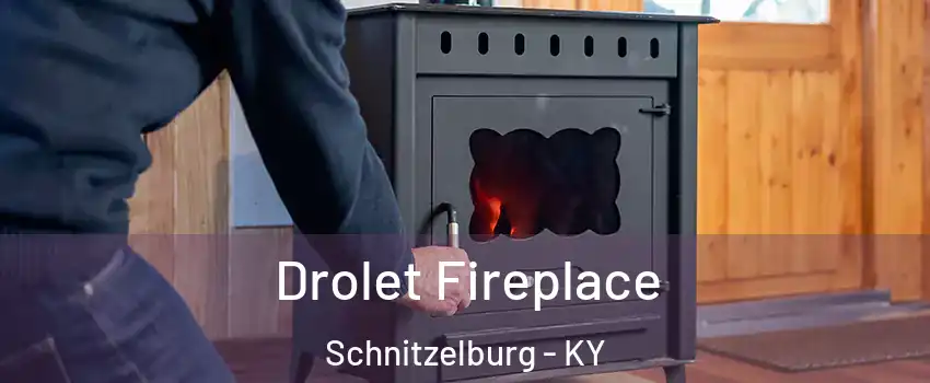 Drolet Fireplace Schnitzelburg - KY