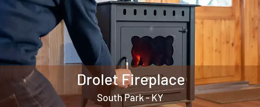 Drolet Fireplace South Park - KY