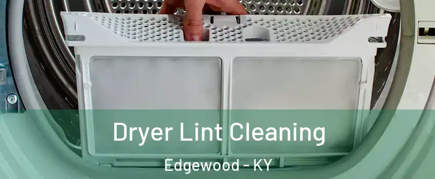 Dryer Lint Cleaning Edgewood - KY