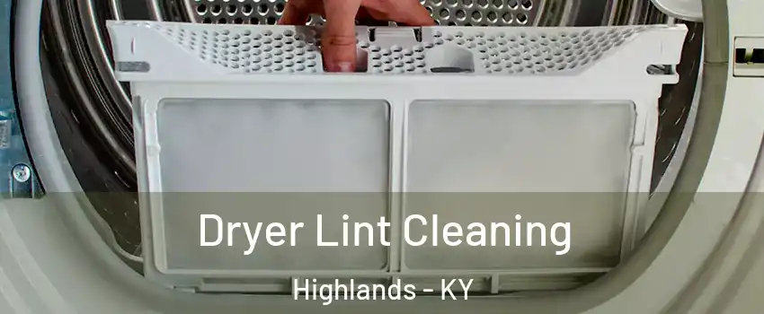 Dryer Lint Cleaning Highlands - KY