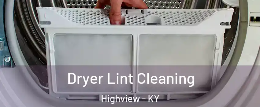 Dryer Lint Cleaning Highview - KY