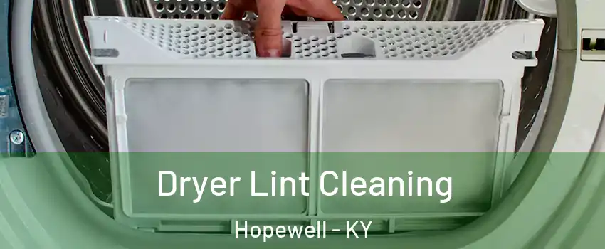 Dryer Lint Cleaning Hopewell - KY