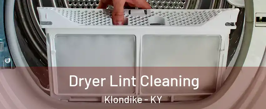 Dryer Lint Cleaning Klondike - KY