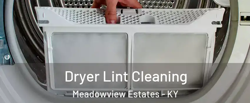 Dryer Lint Cleaning Meadowview Estates - KY