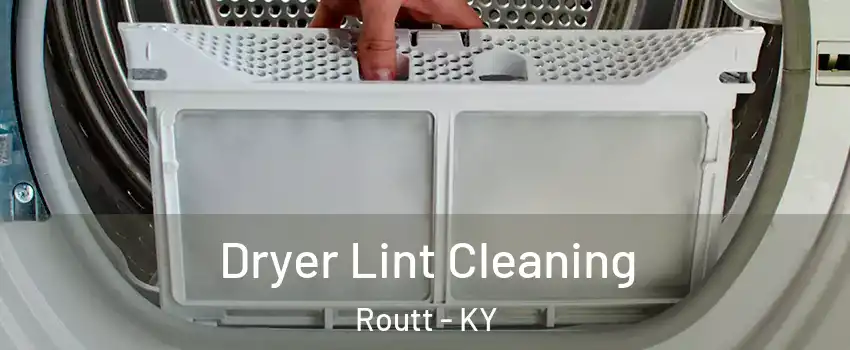 Dryer Lint Cleaning Routt - KY