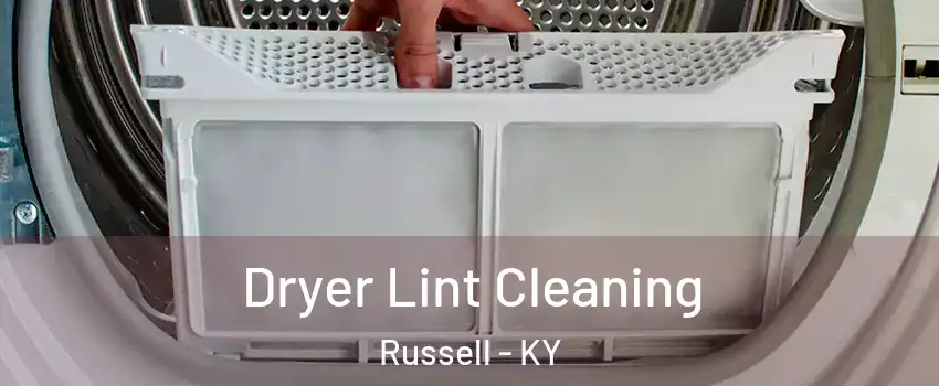 Dryer Lint Cleaning Russell - KY