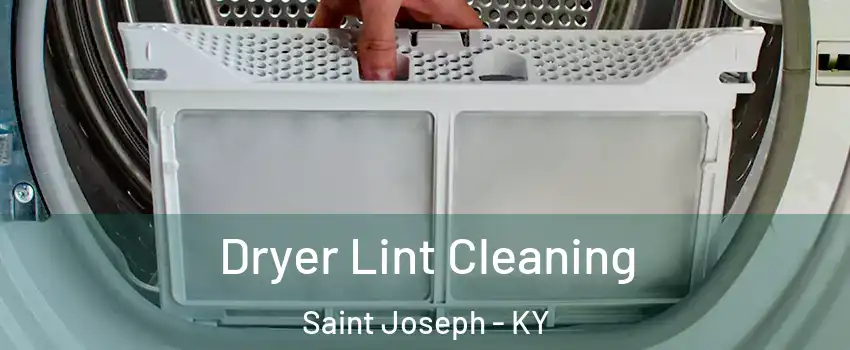 Dryer Lint Cleaning Saint Joseph - KY