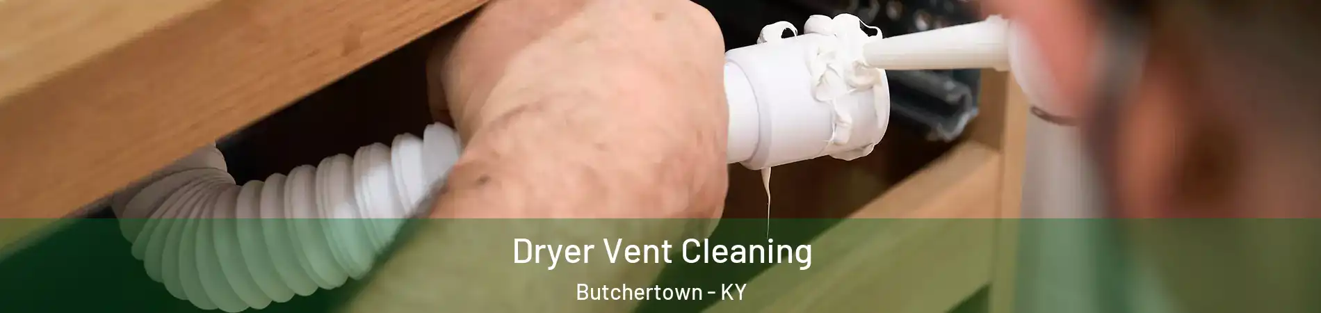 Dryer Vent Cleaning Butchertown - KY