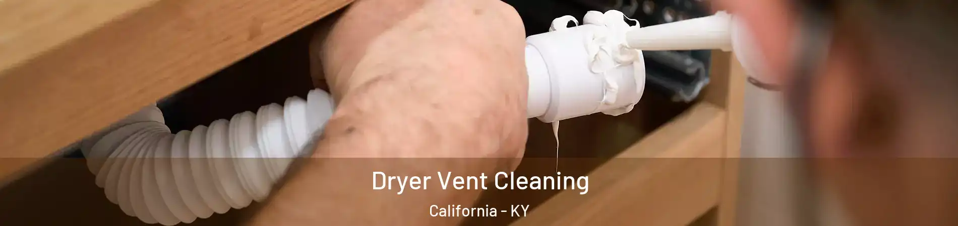 Dryer Vent Cleaning California - KY