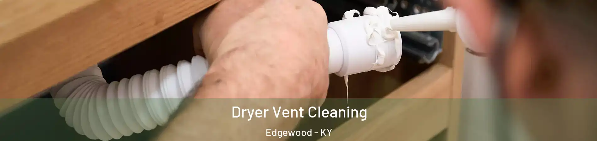 Dryer Vent Cleaning Edgewood - KY