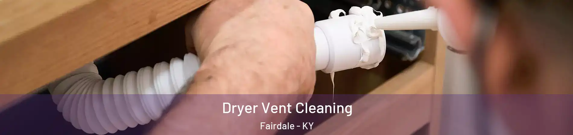 Dryer Vent Cleaning Fairdale - KY