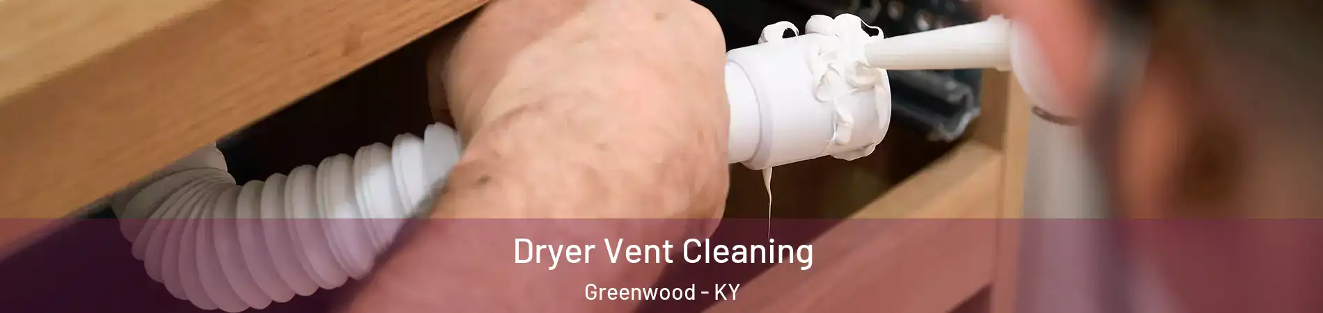 Dryer Vent Cleaning Greenwood - KY