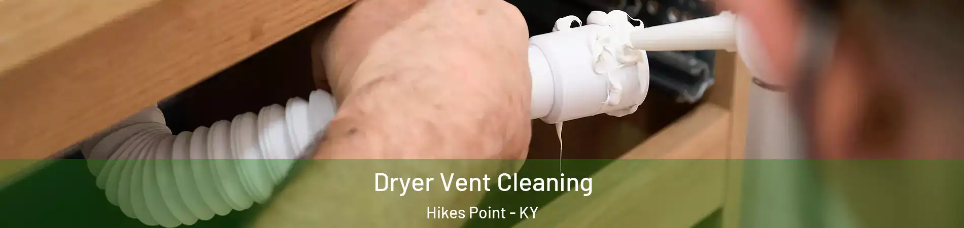 Dryer Vent Cleaning Hikes Point - KY