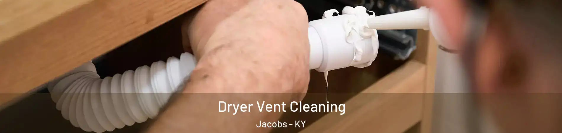 Dryer Vent Cleaning Jacobs - KY