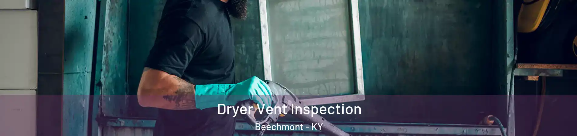 Dryer Vent Inspection Beechmont - KY