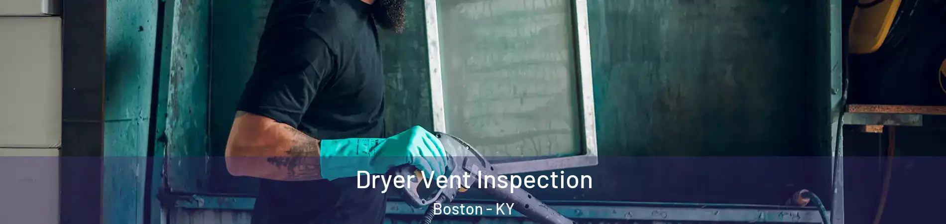 Dryer Vent Inspection Boston - KY