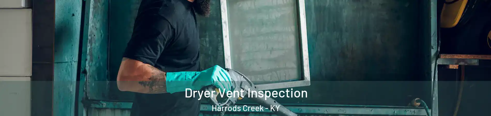 Dryer Vent Inspection Harrods Creek - KY