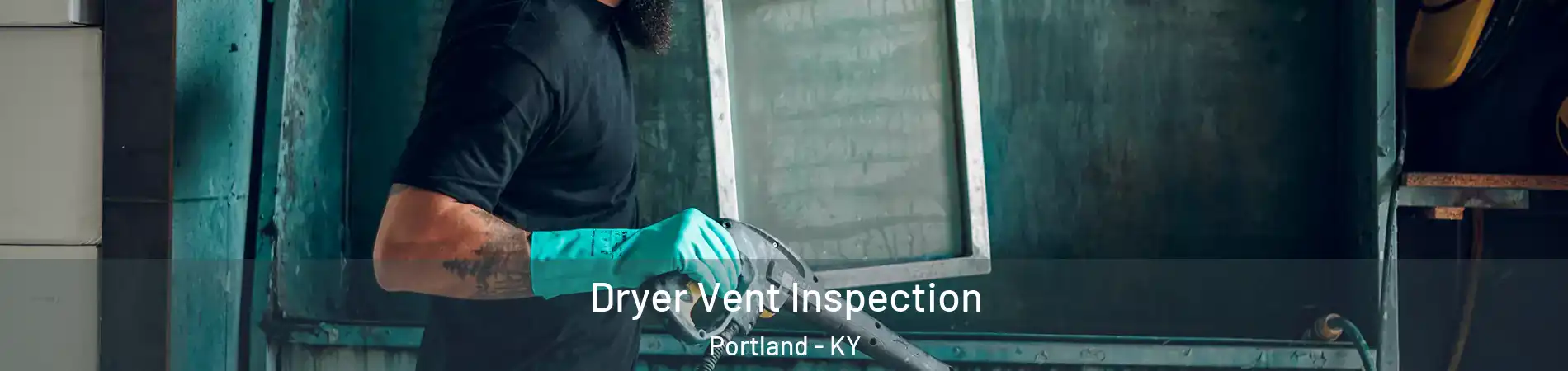 Dryer Vent Inspection Portland - KY