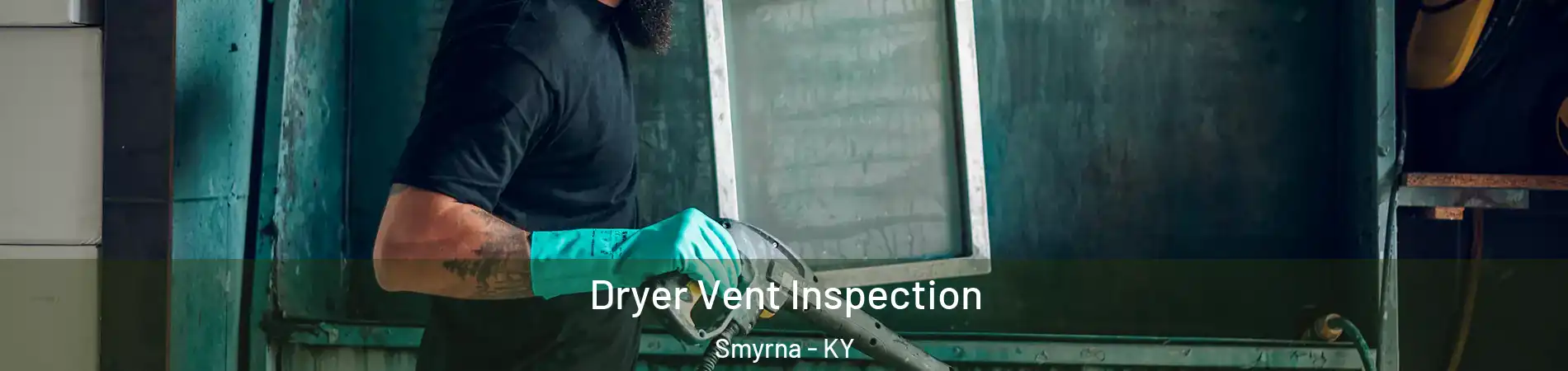 Dryer Vent Inspection Smyrna - KY