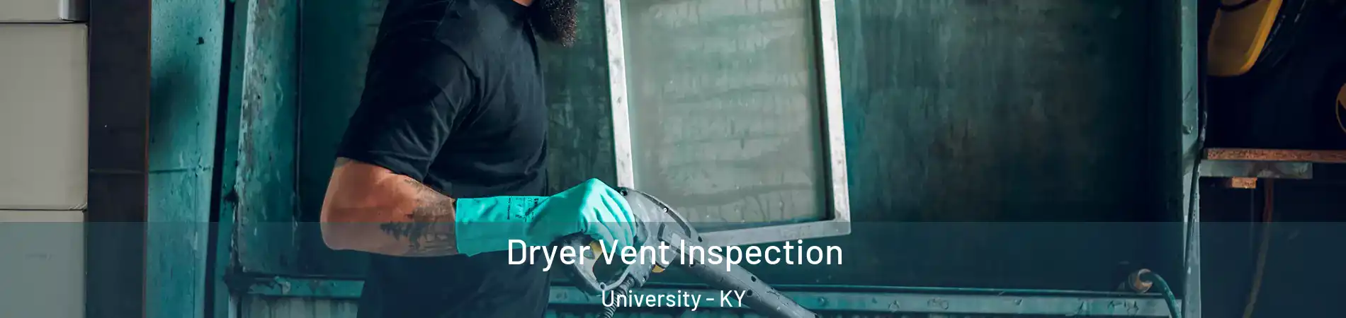 Dryer Vent Inspection University - KY