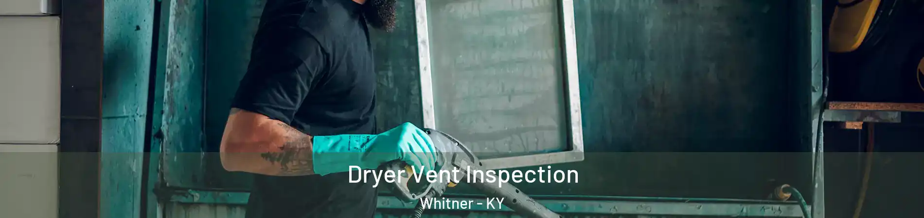 Dryer Vent Inspection Whitner - KY