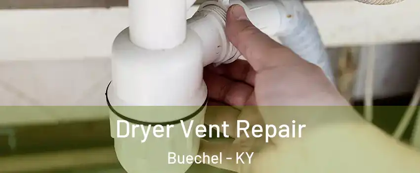 Dryer Vent Repair Buechel - KY