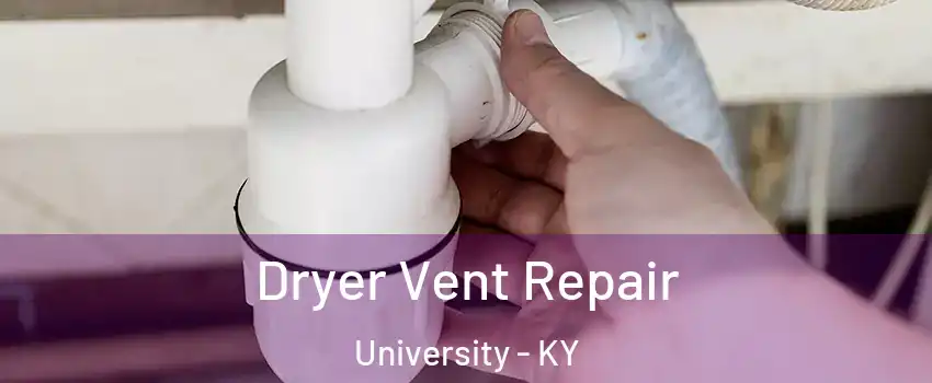 Dryer Vent Repair University - KY