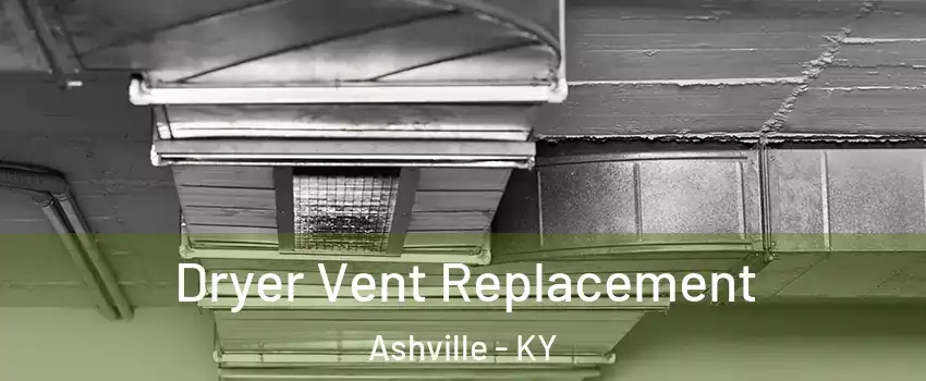 Dryer Vent Replacement Ashville - KY