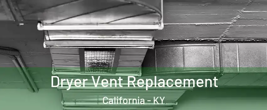 Dryer Vent Replacement California - KY