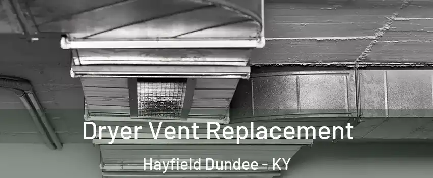 Dryer Vent Replacement Hayfield Dundee - KY