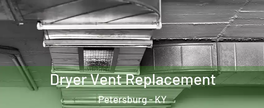 Dryer Vent Replacement Petersburg - KY